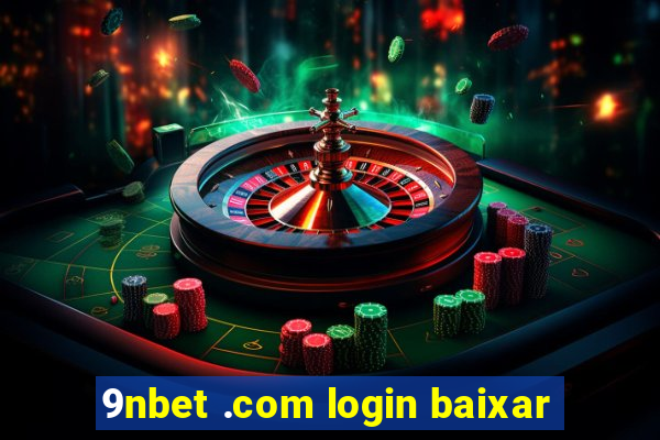 9nbet .com login baixar